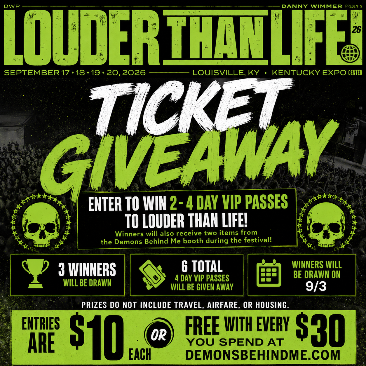 2026 LOUDER THAN LIFE CONTEST ENTRY - FREE w/every $30 SPENT OR $10 AN ENTRY