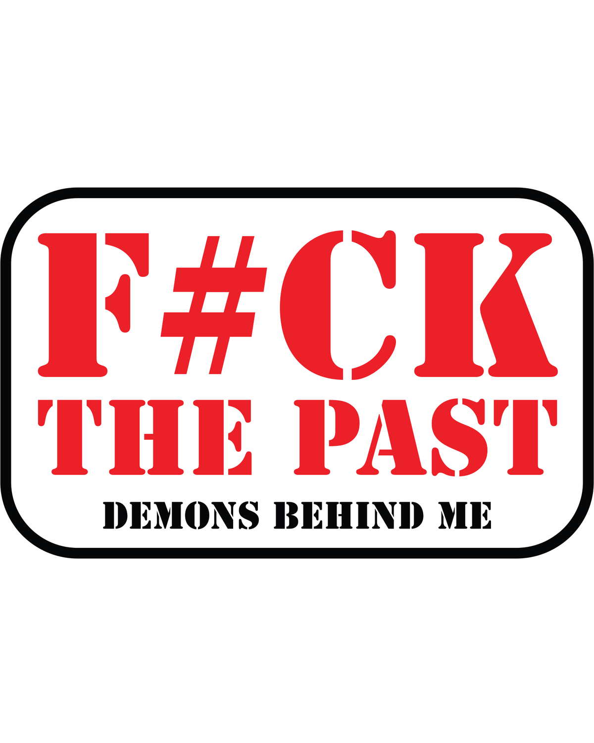 "F The Past" 4" Vinyl Sticker